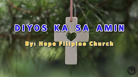Diyos ka sa amin by hope filipino church